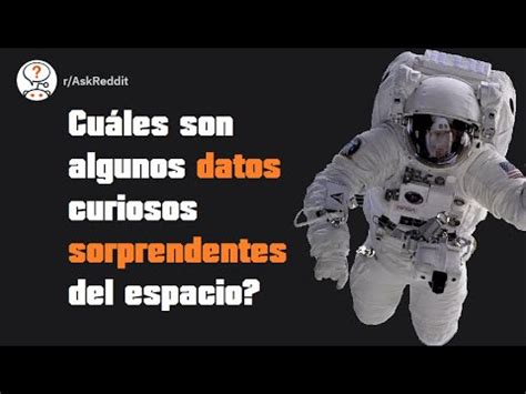 Cu Les Son Unos Sorprendentes Datos Curiosos Del Espacio Exterior