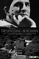Trespassing Bergman (Film, 2013) - MovieMeter.nl