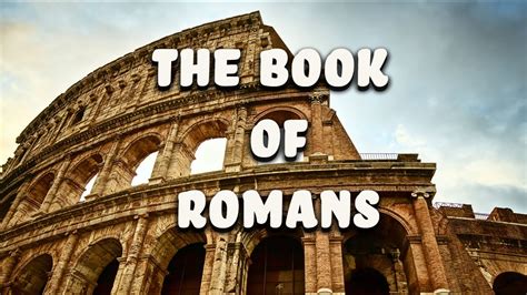 Book Of Romans Intro And Chapter 1 Youtube