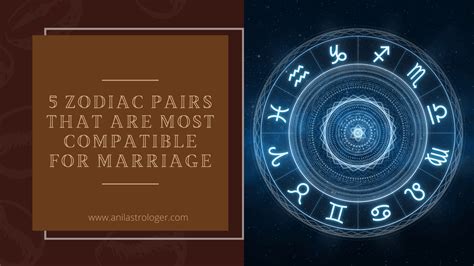 5 Zodiac Pairs That Are Most Compatible For Marriage Anil Astrologer