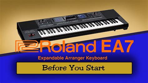 Roland Ea7 Music Arranger Keyboard Before You Start Youtube