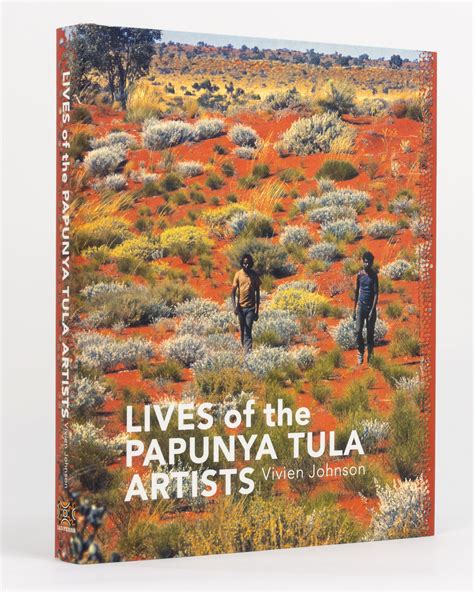 Lives Of The Papunya Tula Artists Vivien Johnson First Edition