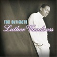 The Ultimate Luther Vandross [2001] - Luther Vandross | Songs, Reviews ...