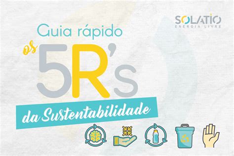 Guia Rápido Os 5 Rs Da Sustentabilidade Solatio Energia Livre Blog