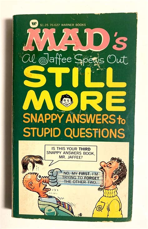 Mad’s Al Jaffee Speaks Out Still More Snappy Answers To Stupid Questions 1976 Ebay