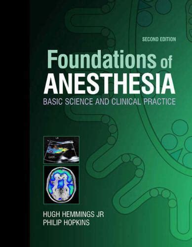 Foundations Of Anesthesia Basic Sciences For Clinical Practice By