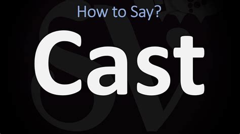 How To Pronounce Cast Correctly Youtube