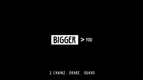 2 Chainz Bigger Than You Feat Drake And Quavo Youtube
