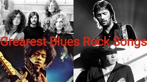 Top 25 Greatest Blues Rock Songs Of All Time Youtube