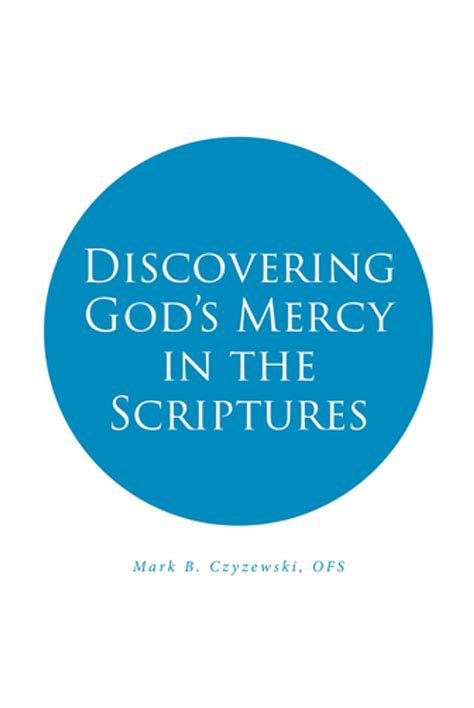 Discovering Gods Mercy In The Scriptures Ebook By Mark B Czyzewski