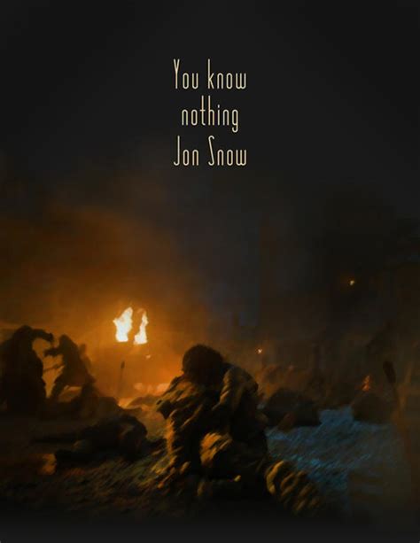 Image You Know Nothing Jon Snow Know Your Meme