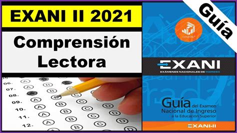 Guía Exani Ii 2022 Comprensión Lectora Guía Resuelta Exani Ii Examen De