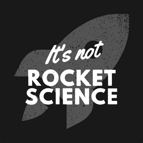 Its Not Rocket Science Its Not Rocket Science T Shirt Teepublic