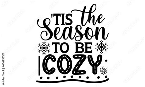 Tis The Season To Be Cozy SVG Winter Svg Bundle Winter Saying Quotes