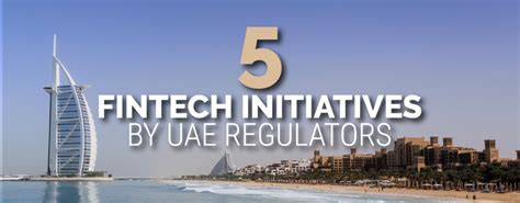 5 Uae Regulator Initiatives To Bring Fintech To The Next Level