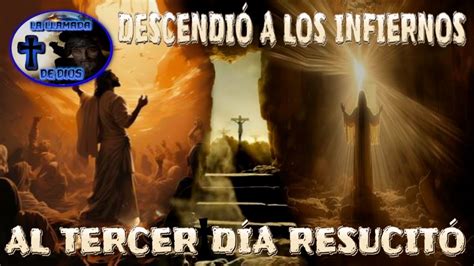 ️ Jesucristo DescendiÓ A Los Infiernos Al Tercer DÍa ResucitÓ De Entre