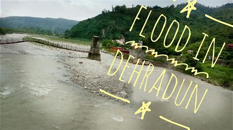 Danger Rivers In Dehradun Maldevta Flooding Part Of Dehradunfloods