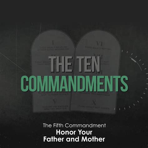 The Ten Commandments Honor Your Father And Mother The Well Church