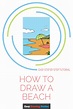 A Day On The Beach Easy Drawing - How to draw a beach for kids easy and ...