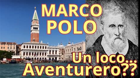 Marco Polo Quien Fue Youtube
