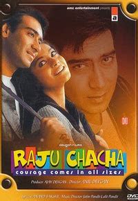 Raju chacha was released on dec 20, 2000 and was directed by anil devgan. Raju Chacha - Bollywood Movies