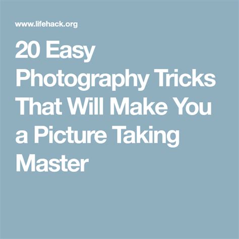 20 Easy Photography Tricks That Will Make You A Picture Taking Master