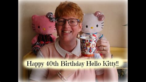 Happy 40th Birthday Hello Kitty Youtube