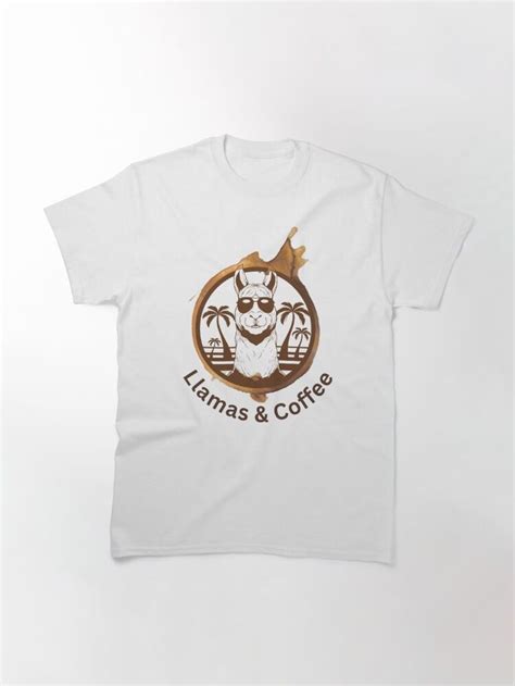 Llamas And Coffee Classic T Shirt By Omeryeme In T Shirt T