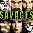 Savages Movie Soundtrack