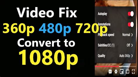 How To Fix A Low Quality Video From 360p 480p 720p To 1080p Easy Youtube