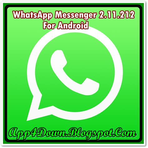 Call and send messages, photos, and videos to your friends. WhatsApp Messenger 2.11.212 For Android (APK) Full Version Download | Latest Android Apps ...