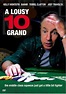 A Lousy 10 Grand (2004) - IMDb