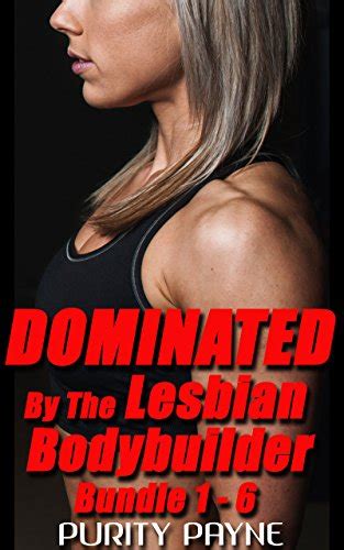 Dominated By The Lesbian Bodybuilder Bundle 1 6 Ebook Payne Purity Amazon Ca Books