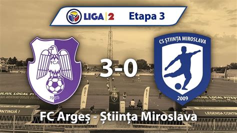 Pariez sur les prochains matchs de cette équipe. Etapa 3 | FC Arges - Stiinta Miroslava - YouTube