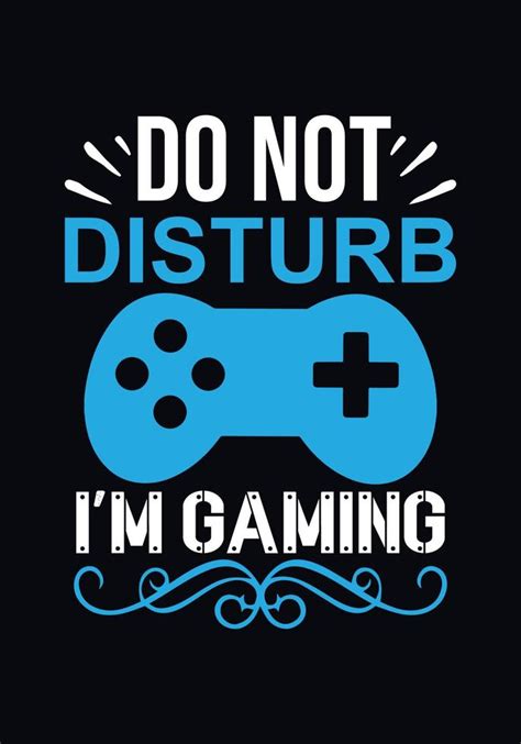 Do Not Disturb I Am Gaming 6115302 Vector Art At Vecteezy