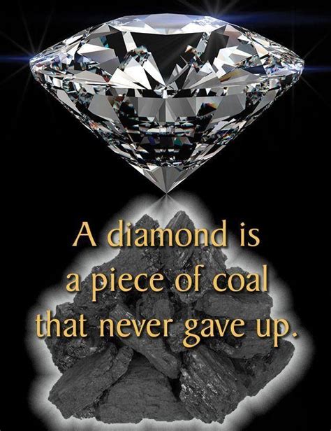 Diamonds are created through the pressures of earth and then have to go through a million dirty. Amazing way to look at it! (With images) | Diamond quotes, Mystic quotes, Diamond