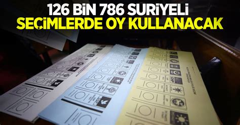 126 bin 786 Suriyeli seçimlerde oy kullanacak