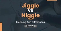 Jiggle vs Niggle: Meaning And Differences