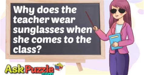 Why Does The Teacher Wear Sunglasses See Answer