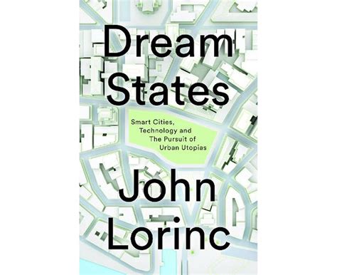 Dream States Smart Cities And The Pursuit Of Utopian Urbanism