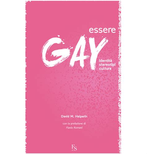 Essere Gay Di David M Halperin Panorama
