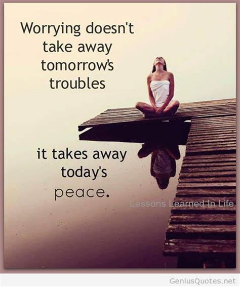 Worrying Doesnt Take Away Tomorrows Troubles A Pondering Mind