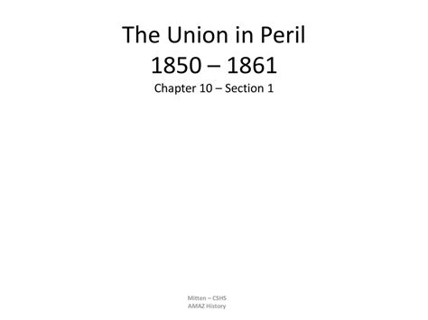 The Union In Peril 1850 1861 Chapter 10 Section 1 Ppt Download