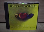 Yahoo!オークション - CD[前衛] ROBERT ASHLEY YELLOW MAN WITH HEART ...