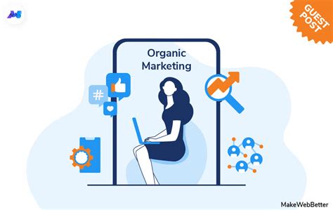 What Is Organic Marketing And Best Tips To Get Started Makewebbetter