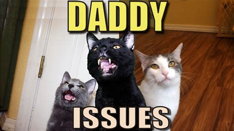 Talking Kitty Cat 52 Daddy Issues Youtube