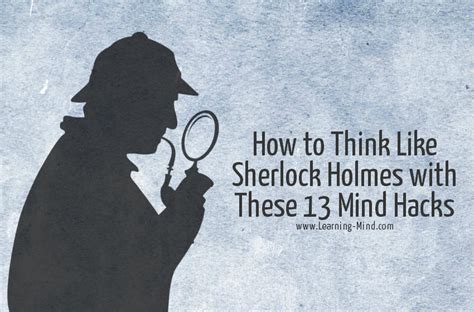 How To Think Like Sherlock Holmes With These 13 Mind Hacks Learning Mind