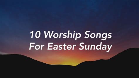 10 Worship Songs For Easter Sunday — Brenton Collyer