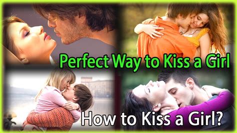 Verriegeln Vorteilhaft Stornieren Ways To Kiss A Girl Ferkel Anders Zur Ck
