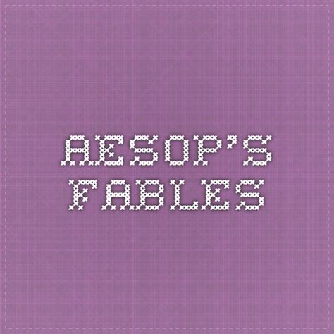 Aesops Fables Fables By Moral Aesops Fables Fables Aesop